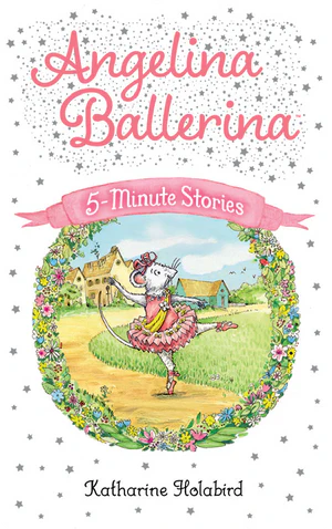 Angelina Ballerina 5-Minute Stories