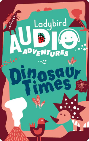 Ladybird Audio Adventures: Dinosaur Times