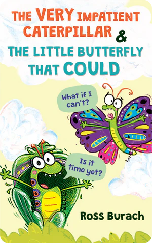 The Very Impatient Caterpillar & The Little Butterfly That Could