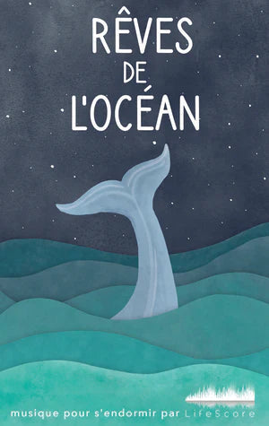 Lifescore Musique : rêves de l’océan