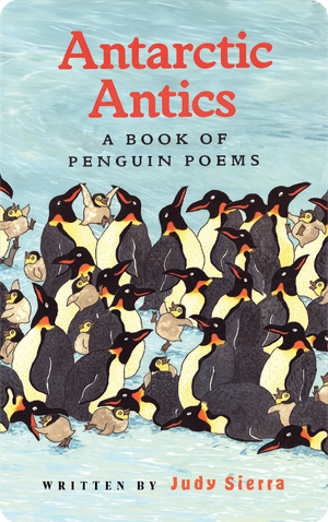 Antarctic Antics - A Book of Penguin Poems